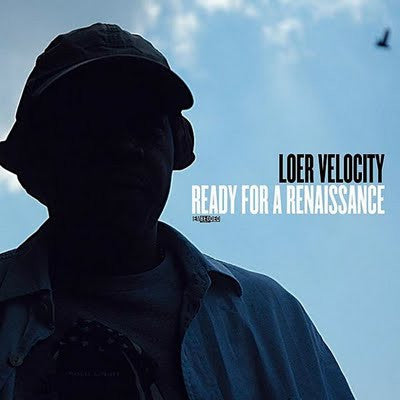 LOER VELOCITY  - READY FOR RENAISSANCE