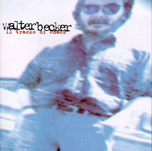 WALTER BECKER - ELEVEN TRACKS OF WHACK