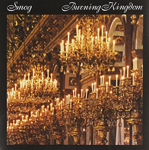 SMOG - BURNING KINGDOM