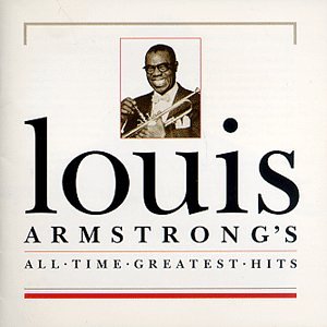 ARMSTRONG, LOUIS - ALL TIME GREATEST HITS