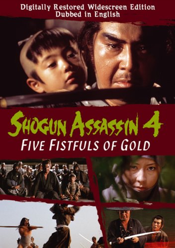 SHOGUN ASSASSIN, VOL. 4: FIVE FISTFULS OF GOLD [IMPORT]