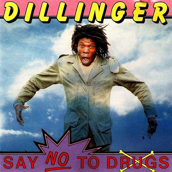 DILLINGER  - SAY NO TO DRUGS