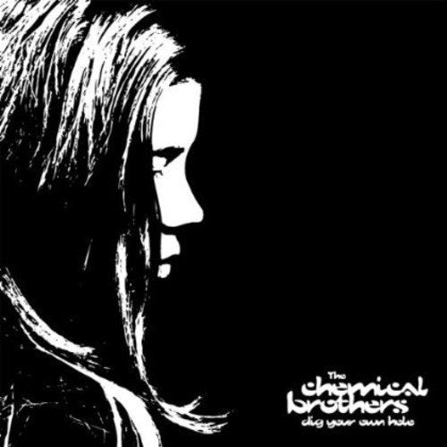 CHEMICAL BROTHERS - DIG YOUR OWN HOLE