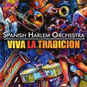 SPANISH HARLEM ORCHESTRA  - VIVA LA TRADICION