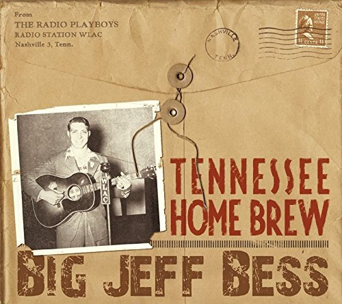 BESS, BIG JEFF - TENNESSEE HOME BREW