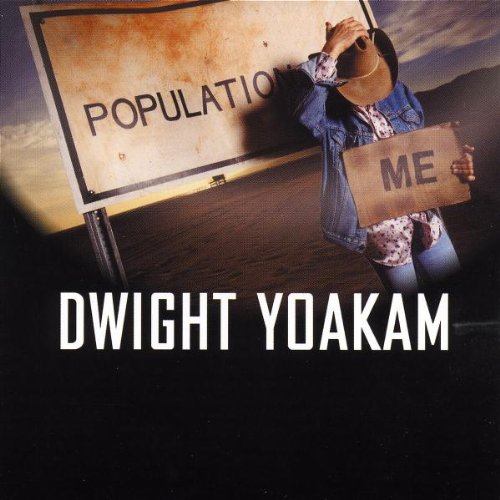 YOAKAM, DWIGHT - POPULATION ME