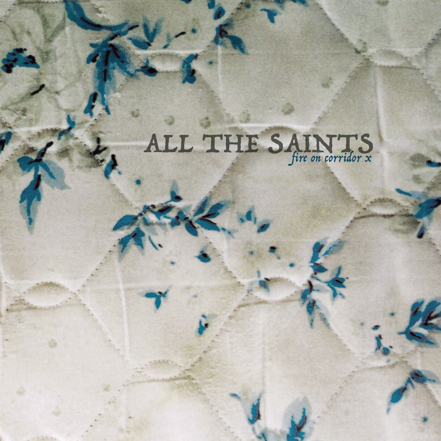 ALL THE SAINTS  - FIRE ON CORRIDOR X