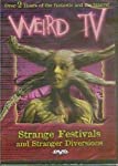 WEIRD TV- STRANGE FESTIVALS AND STRANGER - DVD