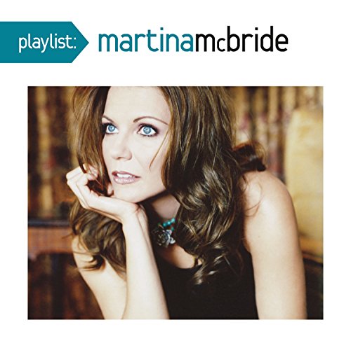 MCBRIDE, MARTINA  - PLAYLIST: VERY BEST OF