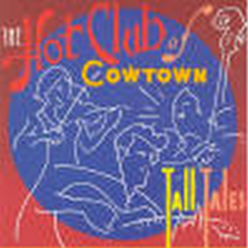 THE HOT CLUB OF COWTOWN - TALL TALES