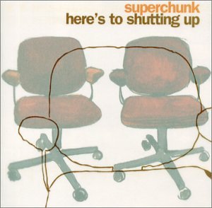 SUPERCHUNK - HERES TO SHUTTING