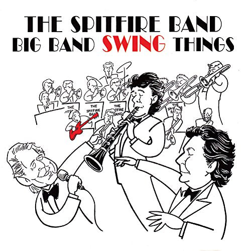 SPITFIRE BAND - THE BIG BAND SWING THINGS