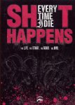 SHIT HAPPENS [IMPORT]