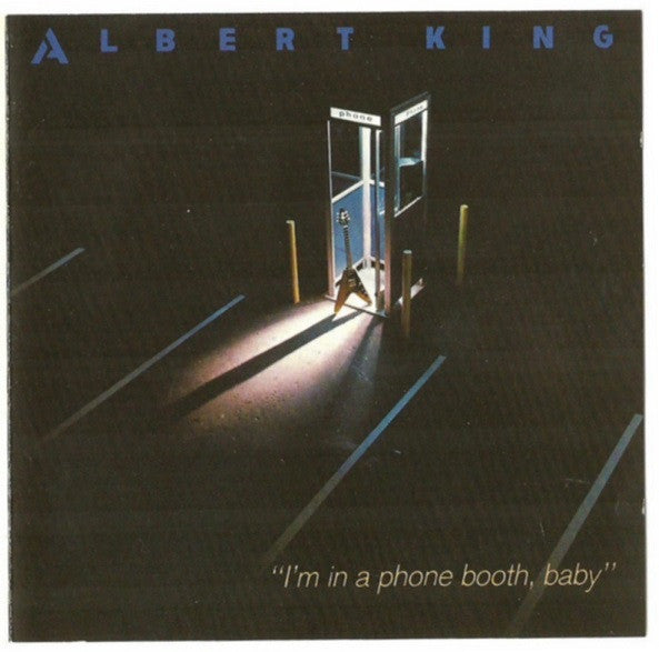 KING, ALBERT  - I'M IN A PHONE BOOTH BABY