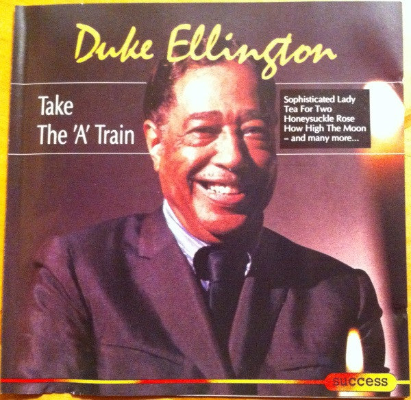 ELLINGTON, DUKE  - TAKE THE 'A' TRAIN