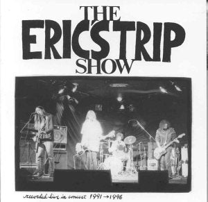 ERIC'S TRIP - ERIC'S TRIP SHOW