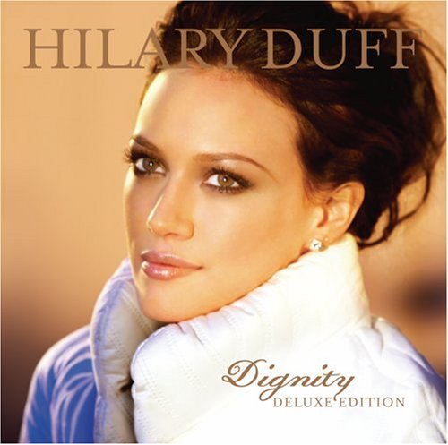 DUFF, HILARY - DIGNITY (DLX ED) (W/DVD)