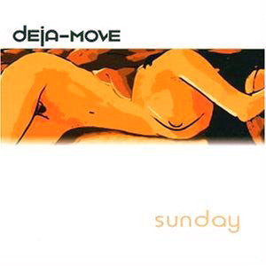 DEJA-MOVE  - SUNDAY