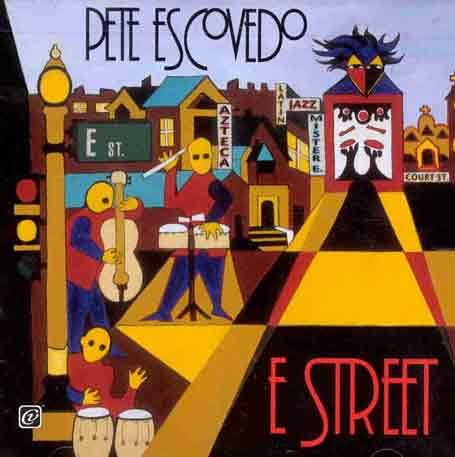 ESCOVEDO, PETE - E STREET