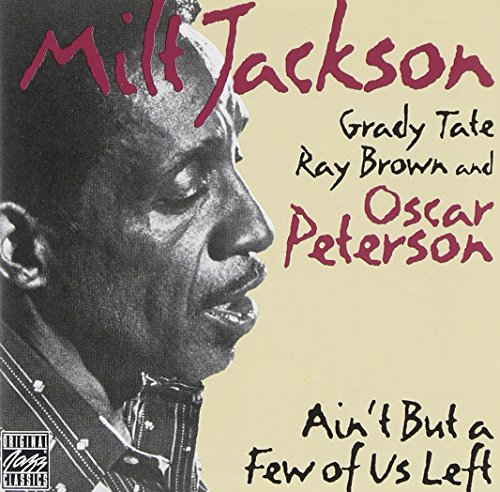 MILT JACKSON - AIN'T BUT A FEW OF US LEFT