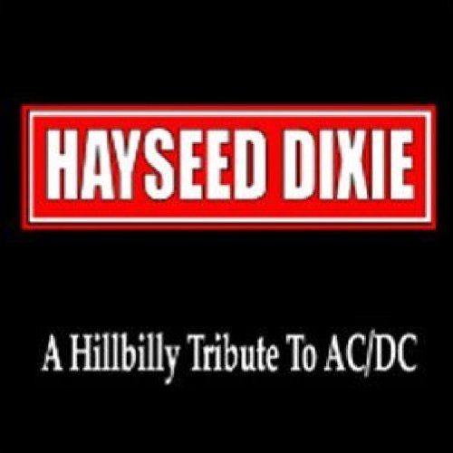 HAYSEED DIXIE - A HILLBILLY TRIBUTE TO AC/DC