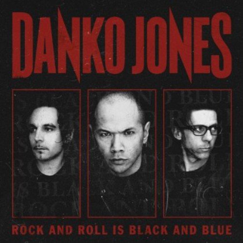 DANKO JONES - ROCK AND ROLL IS BLACK AND BLUE LIMITED EDITION