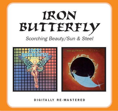 IRON BUTTERFLY - SCORCHING BEAUTY/SUN AND STEEL