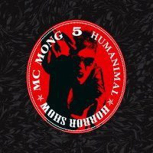 MC MONG - HUMANIMAL: HORROR SHOW