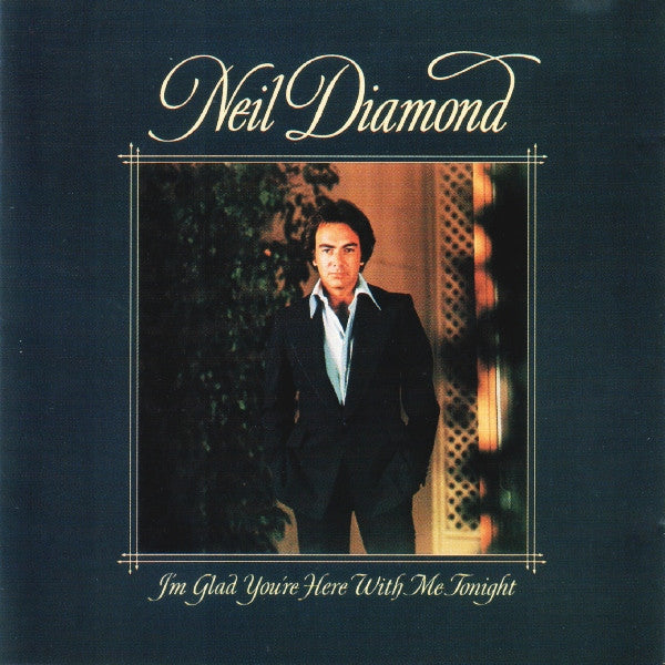 DIAMOND, NEIL  - I'M GLAD YOU'RE HERE WITH ME TONIGHT