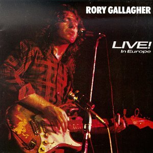 GALLAGHER, RORY - LIVE IN EUROPE