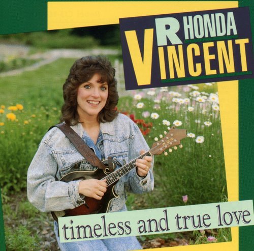 RHONDA VINCENT - TIMELESS & TRUE LOVE