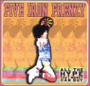 FIVE IRON FRENZY - ALL THE HYPE THAT MONEY CAN BUY