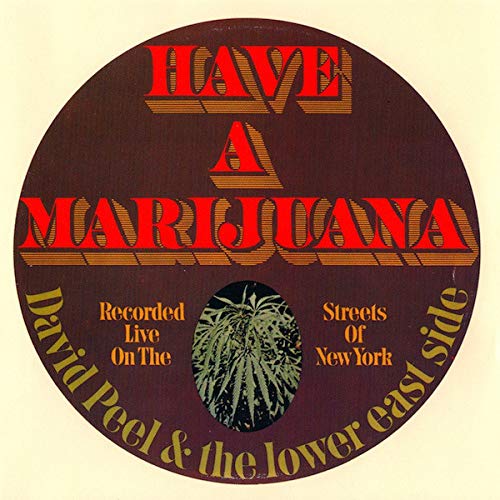 PEEL, DAVID - HAVE A MARIJUANA