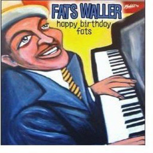 WALLER, FATS  - HAPPY BIRTHDAY FATS (2CDS)