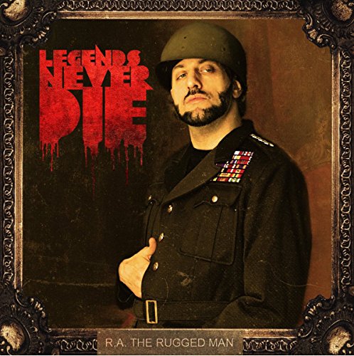 R.A. THE RUGGED MAN - LEGENDS NEVER DIE