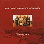 RICE RICE HILLMAN & PEDE - RUNNIN' WILD