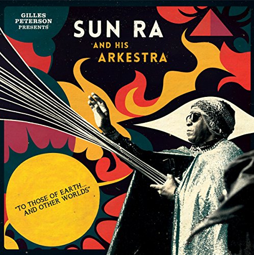 GILLES PRESENTS SUN RA PETERSON& HIS ARKESTRA - TO THOSE OF EARTH & OTHER WORLDS