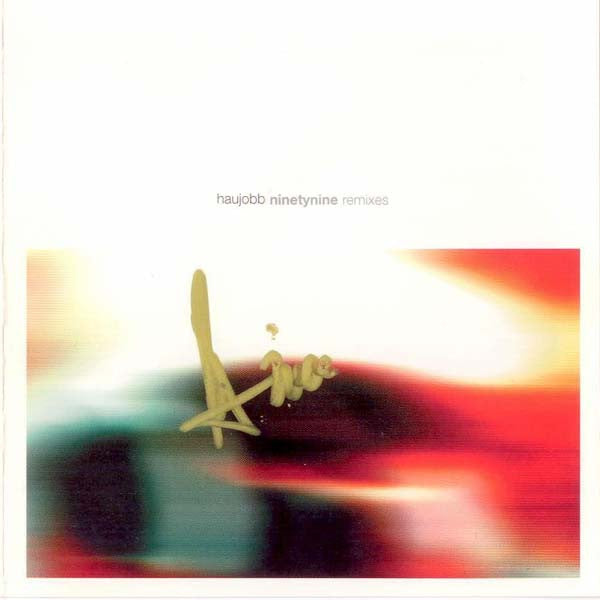 HAUJOBB  - NINETY NINE REMIXES