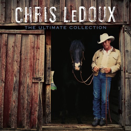 LEDOUX, CHRIS - THE ULTIMATE COLLECTION