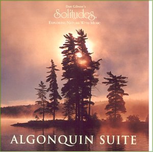 DAN GIBSON'S SOLITUDES - ALGONQUIN SUITE