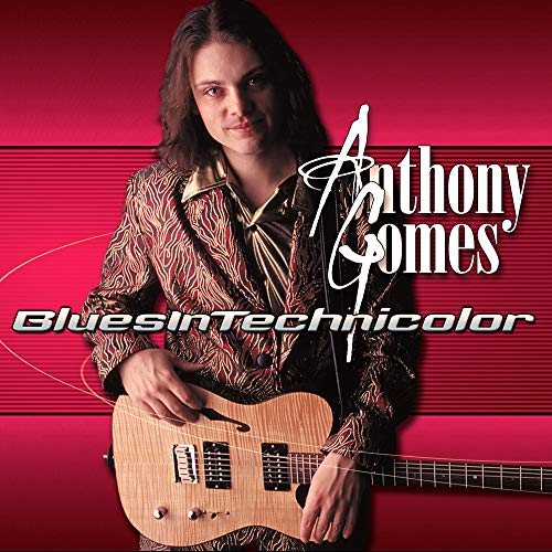 ANTHONY GOMES - BLUES IN TECHNICOLOR