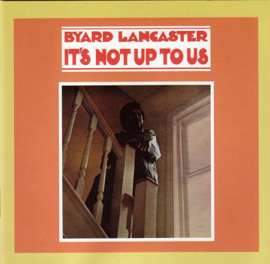 LANCASTER, BYARD  - ITS NOT UP TO US