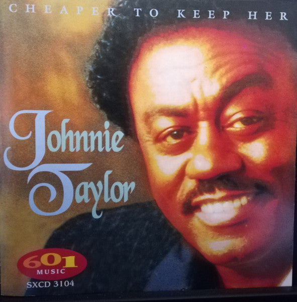 TAYLOR, JOHNNIE  - CHEAPER TO KEEP HER