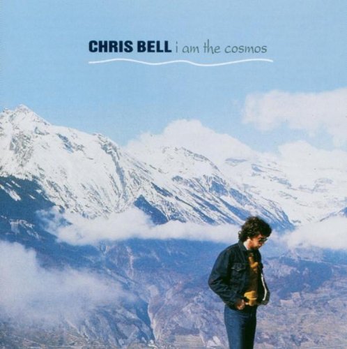 CHRIS BELL - I AM THE COSMOS