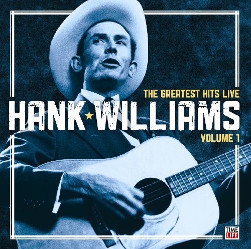 HANK WILLIAMS - GREATEST HITS LIVE, VOL. 1