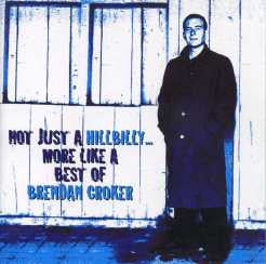 CROKER, BRENDAN  - NOT JUST A HILLBILLY: MORE LIKE A BEST O