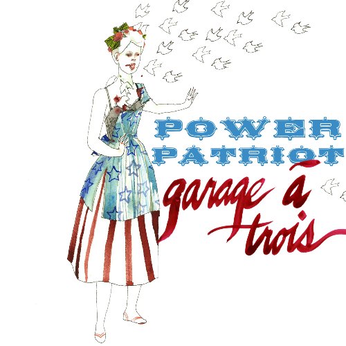 GARAGE A TROIS  - POWER PATRIOT
