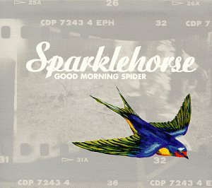 SPARKLEHORSE - GOOD MORNING SPIDER