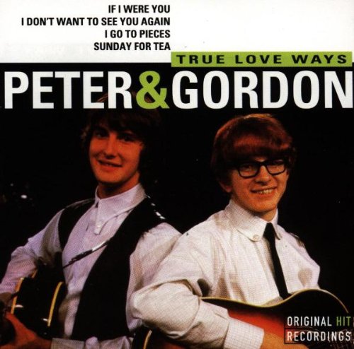 PETER & GORDON  - TRUE LOVE WAYS