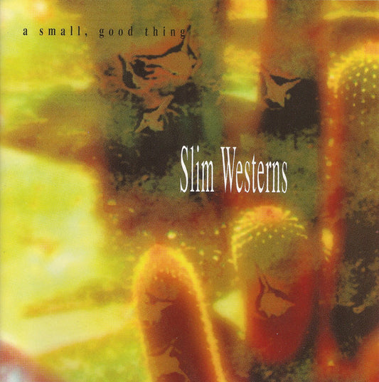 A SMALL GOOD THING  - SLIM WESTERNS V2